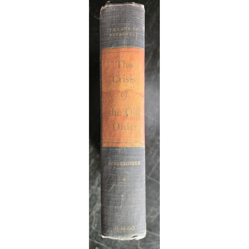 The Crisis of the Old Order 1919 1933 Age of Roosevelt Arthur SchlesingerJr 1957